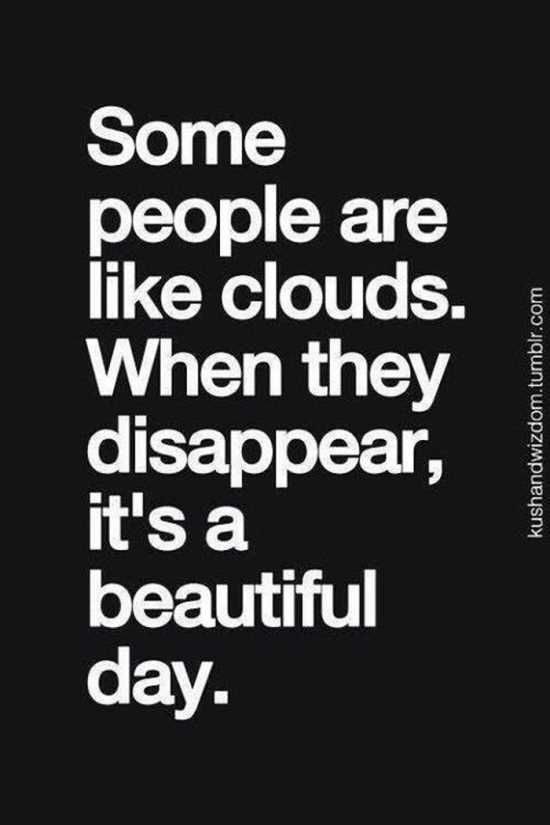 Some People Are Like Clouds Funny Quotes