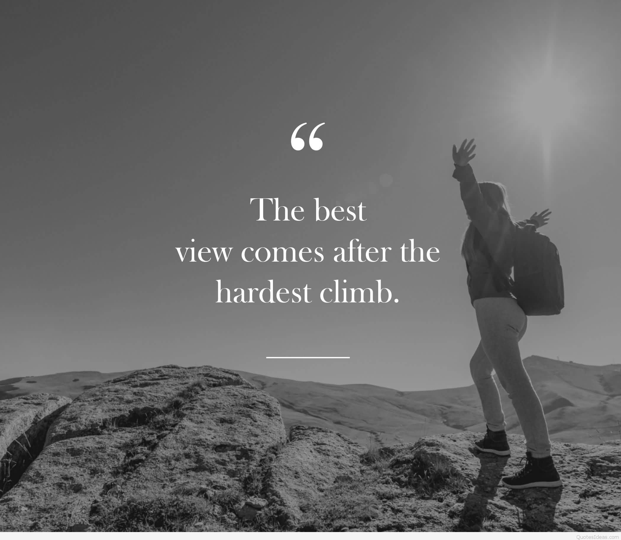 The Best View Comes New Life Quotes