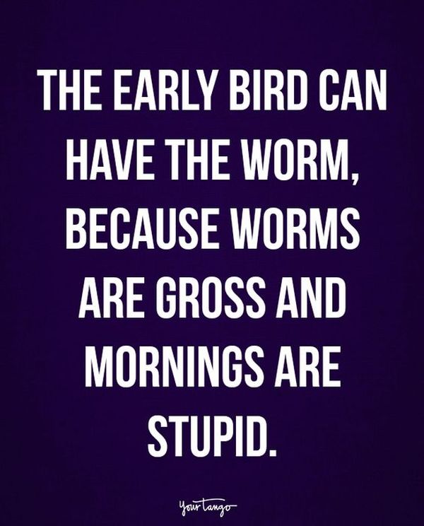 The Early Bird Can
