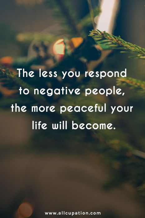 The Less You Respond New Life Quotes