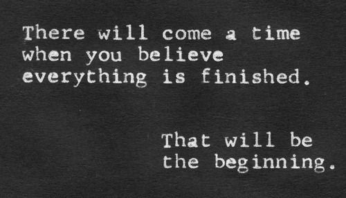 There Will Come A Time New Life Quotes