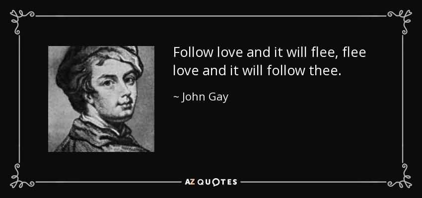Follow Love and It Gay Love Quotes
