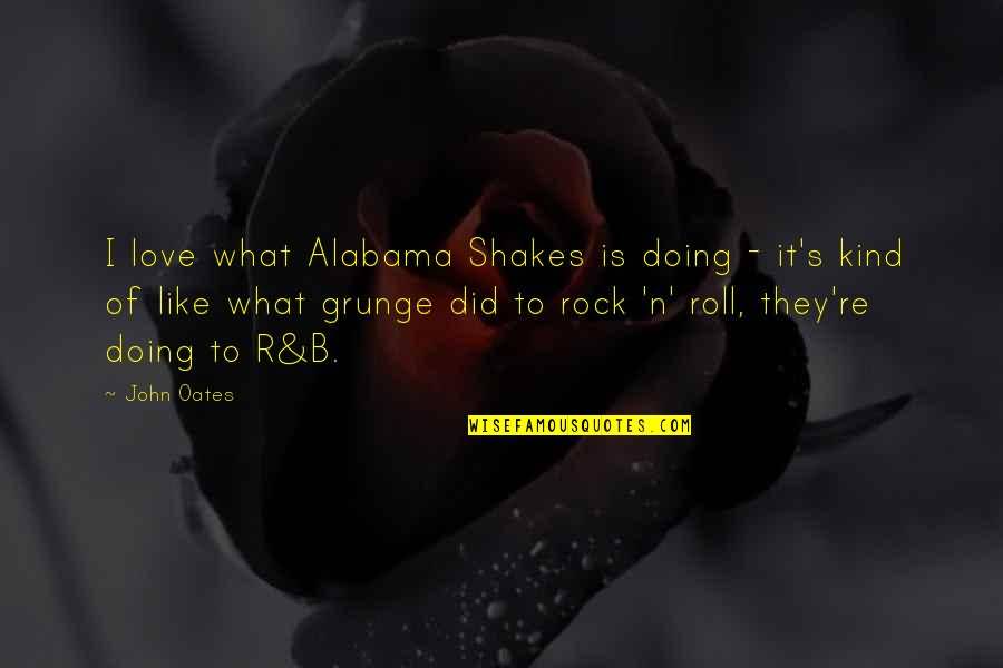 I Love What Alabama Shakes Grunge Quotes