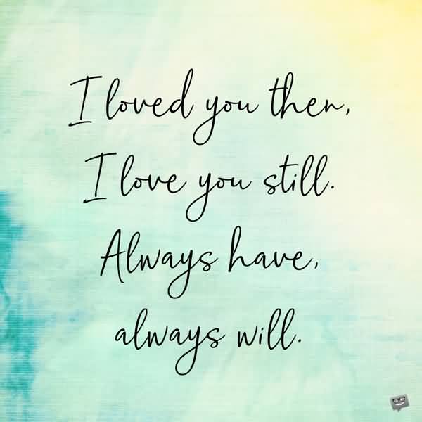 I Loved You Then 10 Year Anniversary Quotes