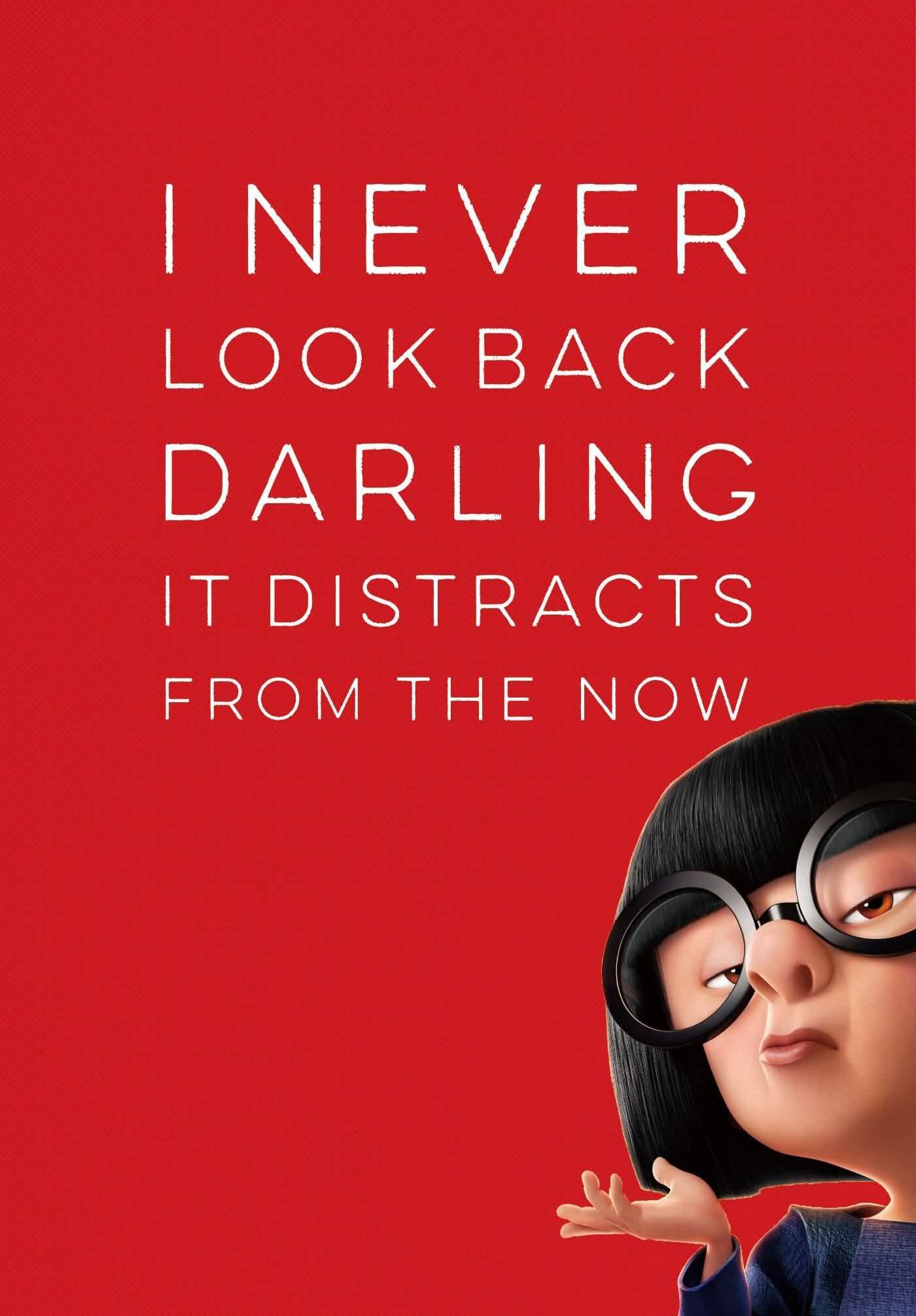 I Never Look Back Edna Mode Quotes