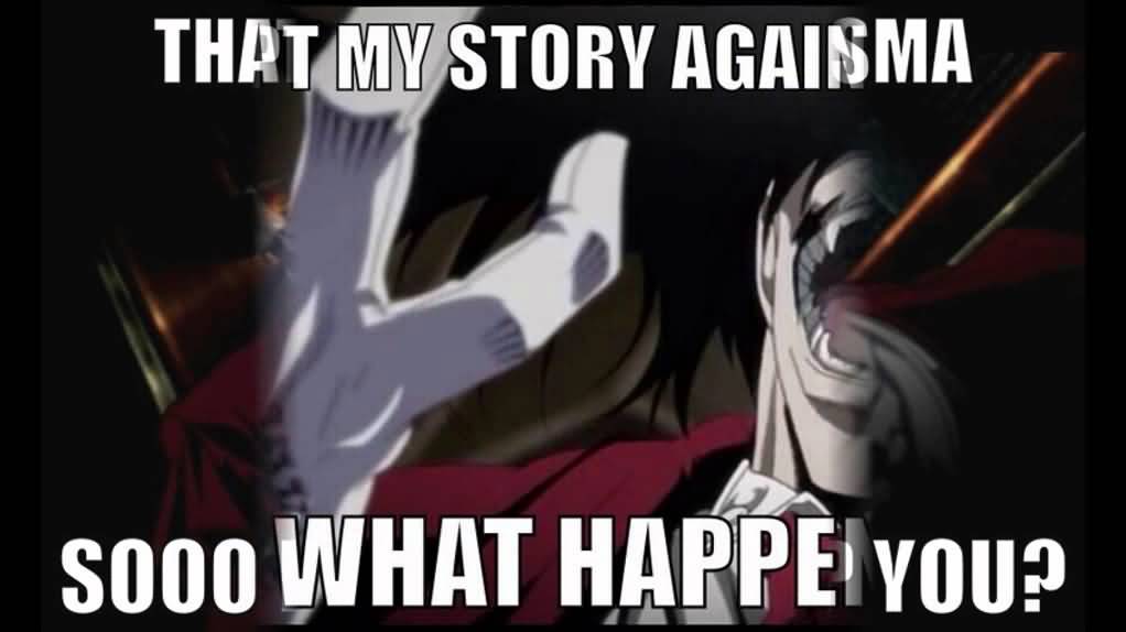 That My Story Again Hellsing Abridged Quotes