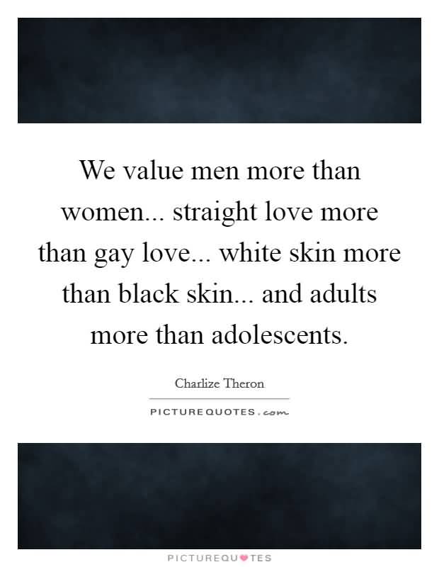 We Value Men More Than Gay Love Quotes