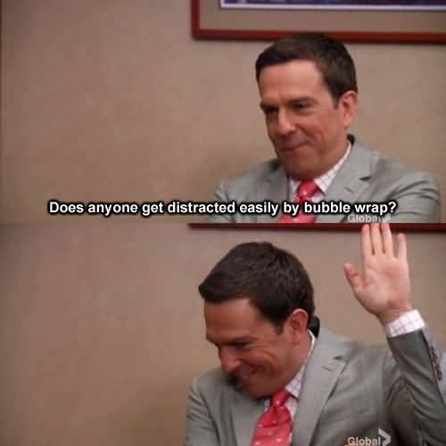 Does Anyone Get Distracted Andy Bernard Quotes
