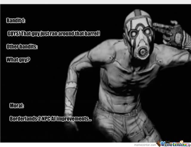 Guys That Guy Just Borderlands Quotes
