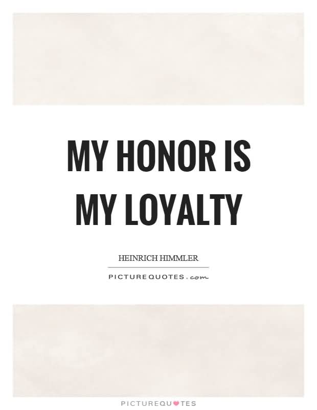 My Honor Is My Himmler Quotes