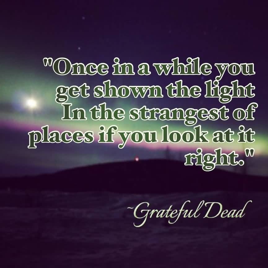 Once In A While Grateful Dead Quotes
