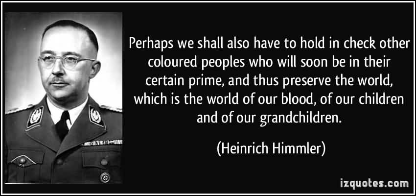 Perhaps We Shall Also Himmler Quotes