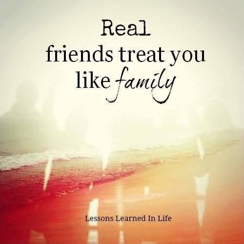 Real Friends Treat You Friends Are Family Quotes