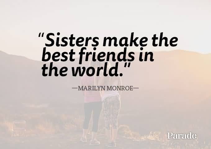 Sisters Make The Best Friends Are Family Quotes