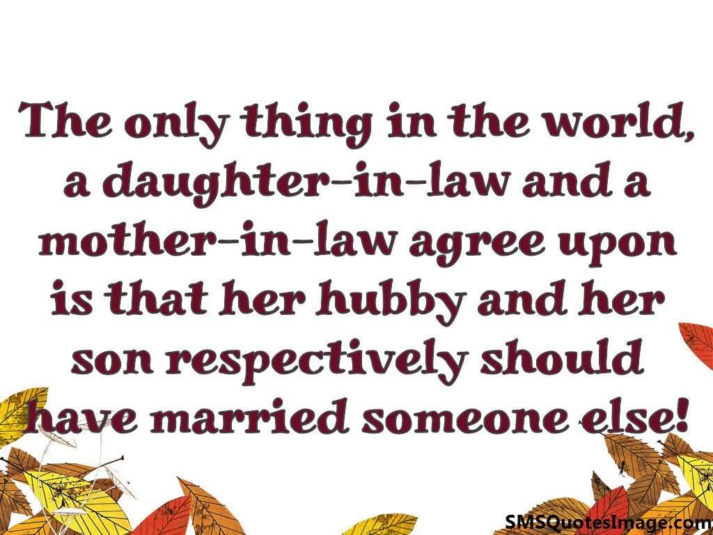 The Only Thing In Daughter In Law Quotes