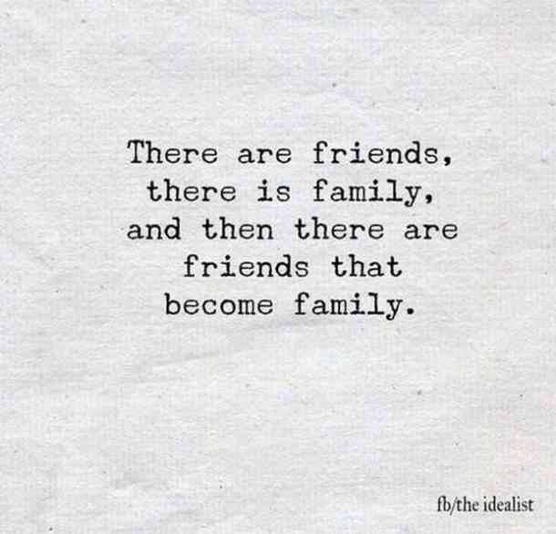 There Are Friends There Friends Are Family Quotes
