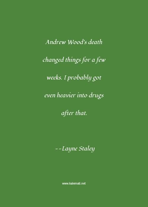 Adrew Wood's Death Changed Layne Staley Quotes