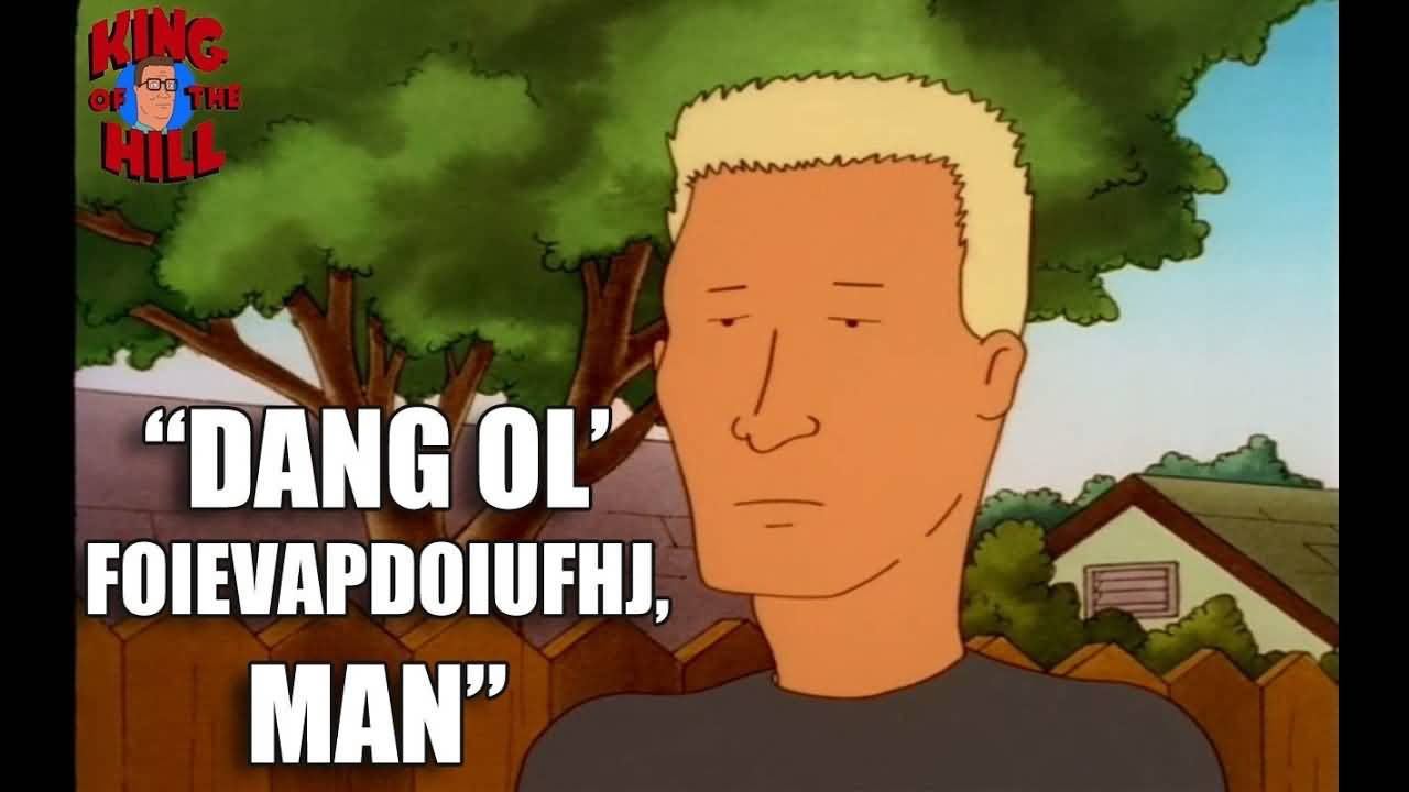 Dang Ol Foievapdoiufhj Man King Of The Hill Quotes