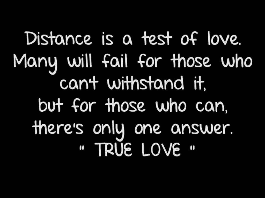 Distance Is A Test Making Love Quotes