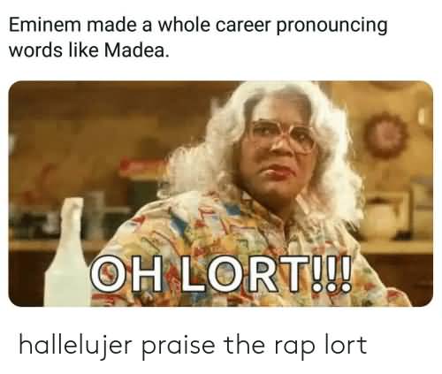 Eminem Made A Whole Madea Hallelujer Meme