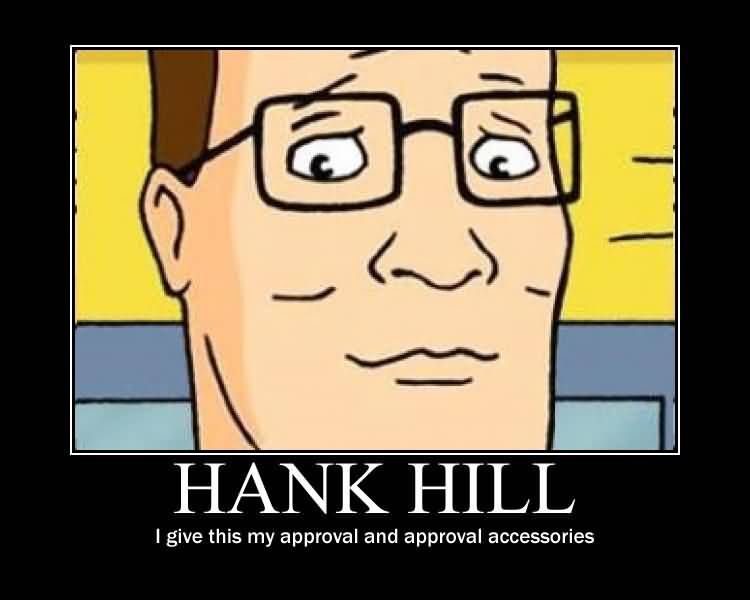 I Give This My Approval King Of The Hill Quotes