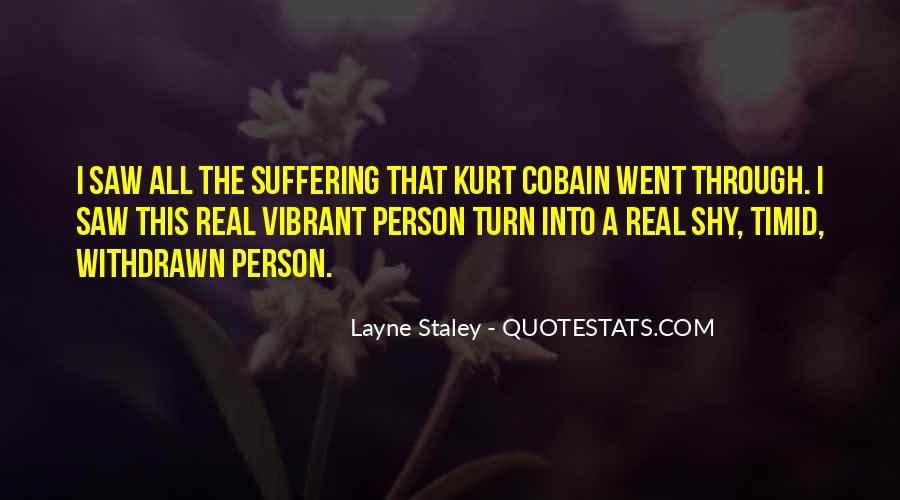 I Saw All The Suffering Layne Staley Quotes