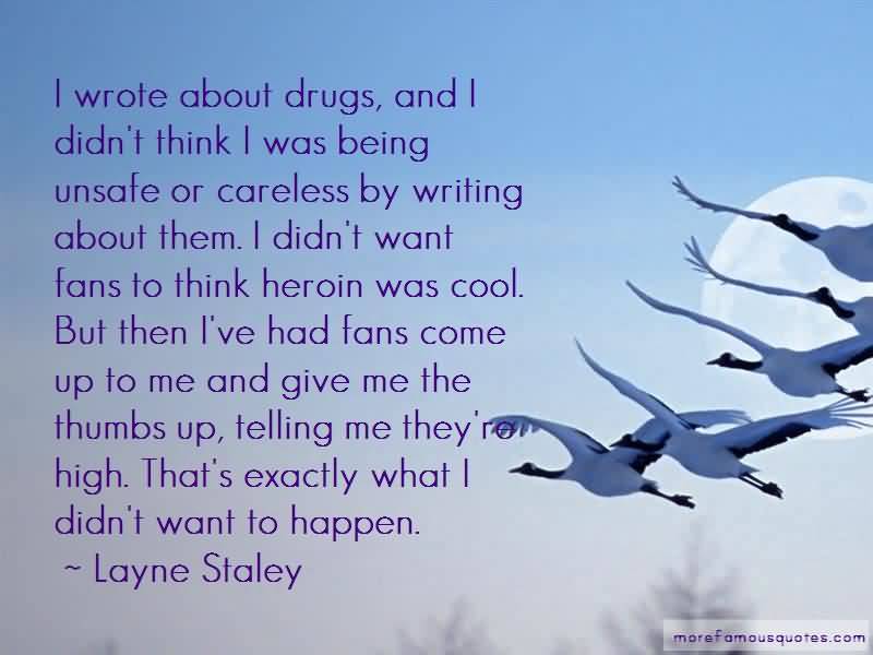 I Wrote About Drugs Layne Staley Quotes