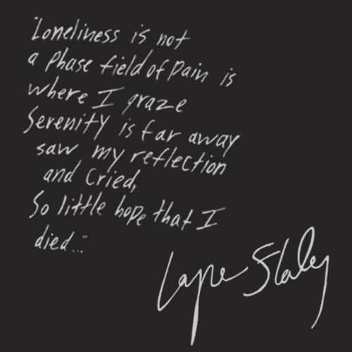 Loneliness Is Not A Phase Layne Staley Quotes
