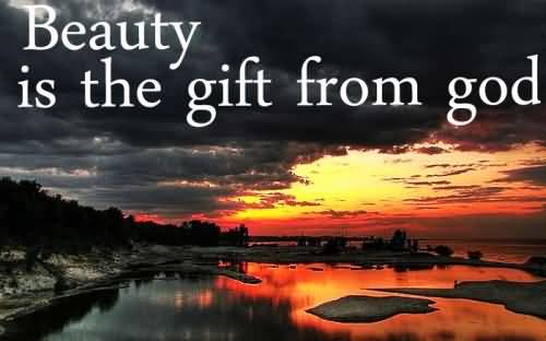 Beauty Is The Gift Natural Beauty Quotes