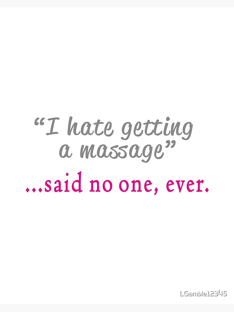 I Hate Getting A Massage Quotes