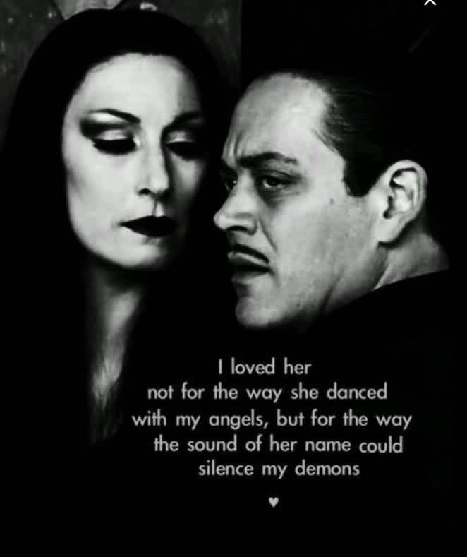 I Loved Her Not Morticia Addams Quotes