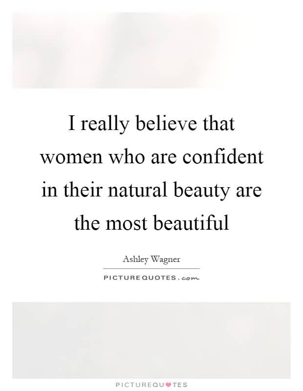 I Really Believe That Natural Beauty Quotes