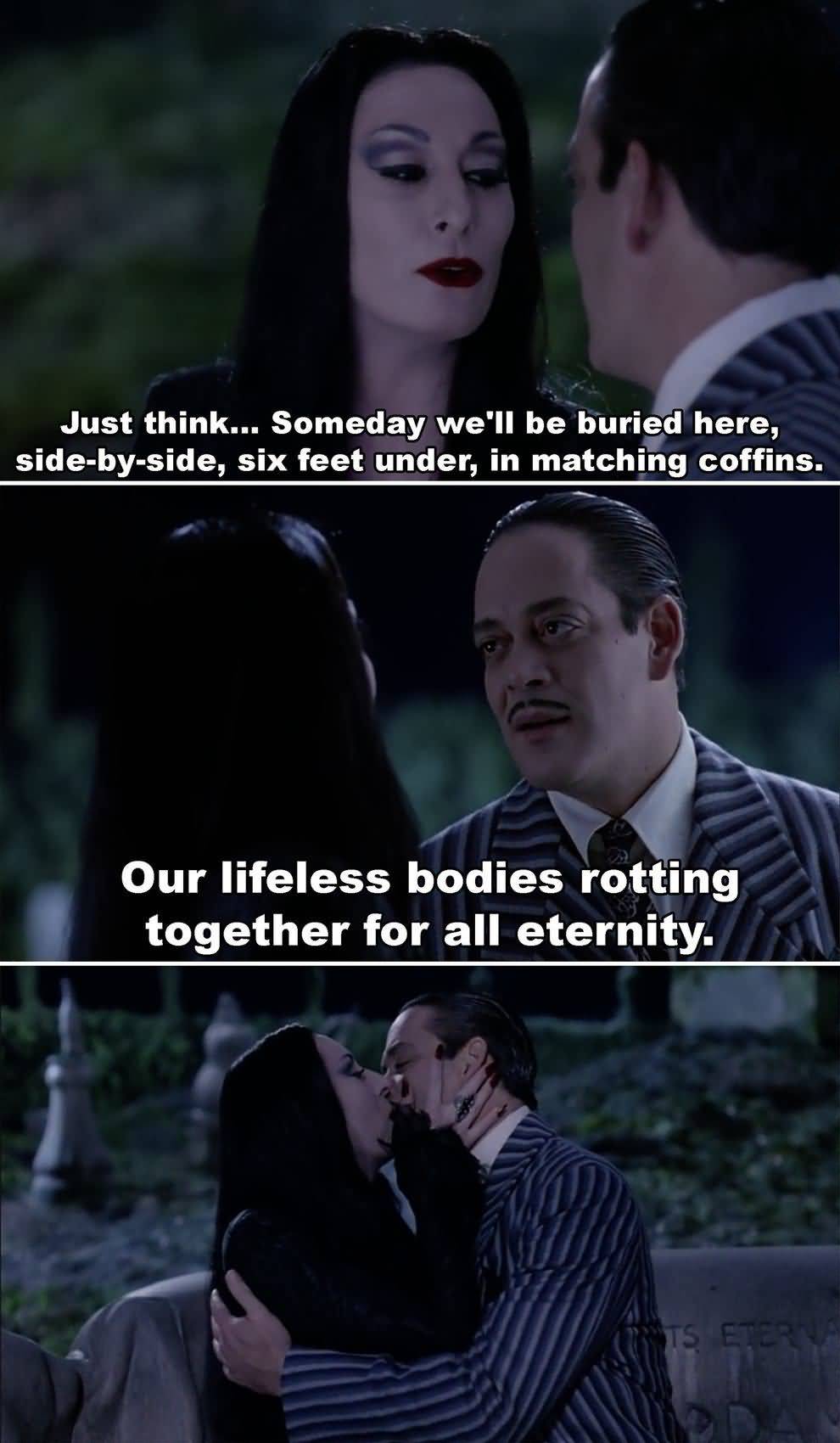 Just Think Someday We'll Morticia Addams Quotes