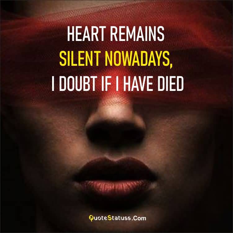 Heart Remains Silent Nowadays Passionate Love Quotes