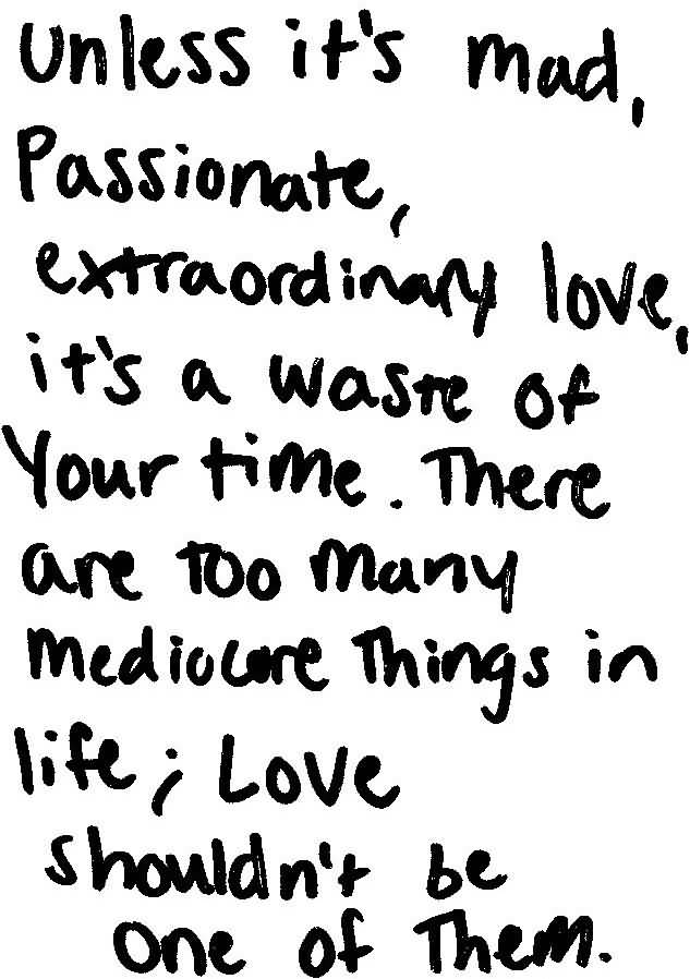Unless It's Mad Passionate Passionate Love Quotes