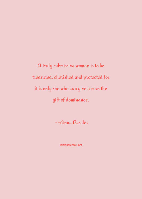 A Truly Submissive Woman Is Submissive Woman Quotes