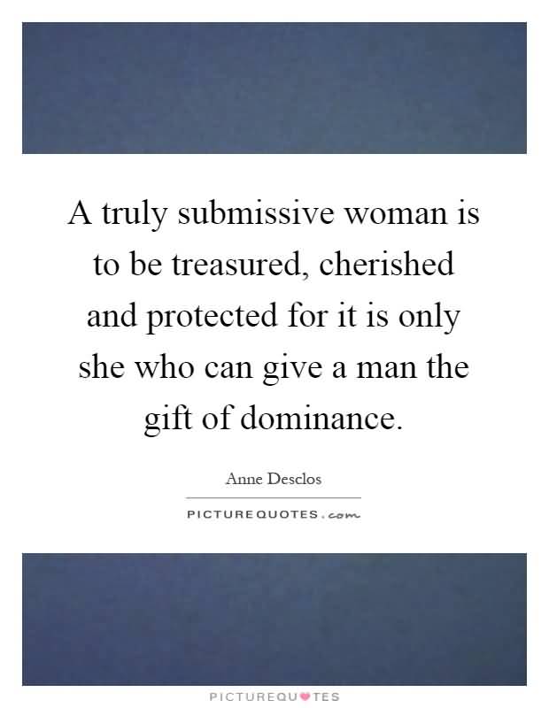 A Truly Submissive Woman Submissive Woman Quotes