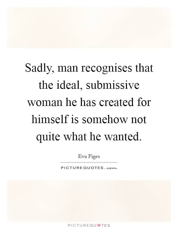 Sadly Man Recognises That Submissive Woman Quotes