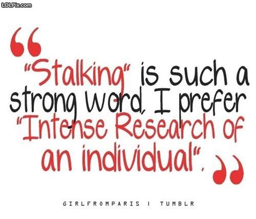 Stalking Is Such A Stalker Quotes