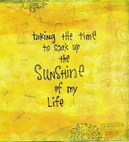 Taking The Time To Quotes About Sunshine