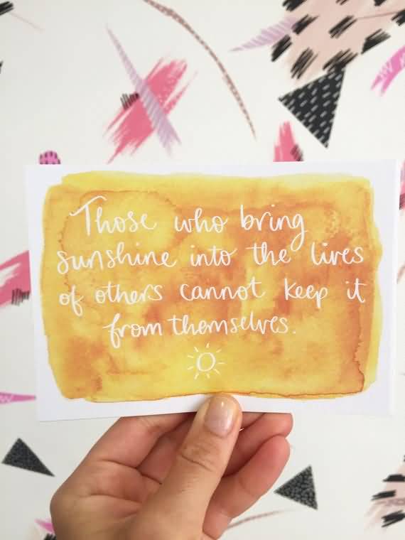 Those Who Bring Sunshine Quotes About Sunshine