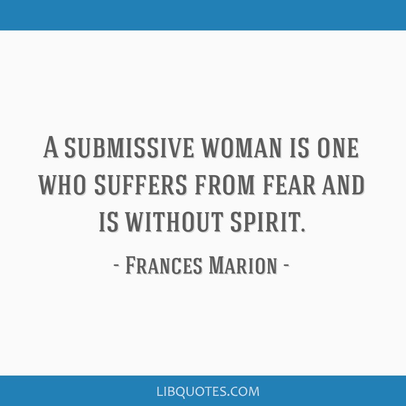 Who Suffers From Fear Submissive Woman Quotes